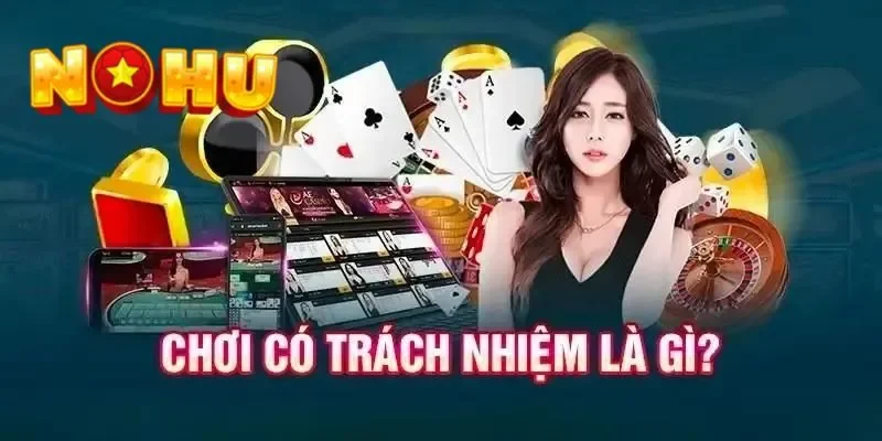 Chính sách chơi có trách nhiệm hàng đầu