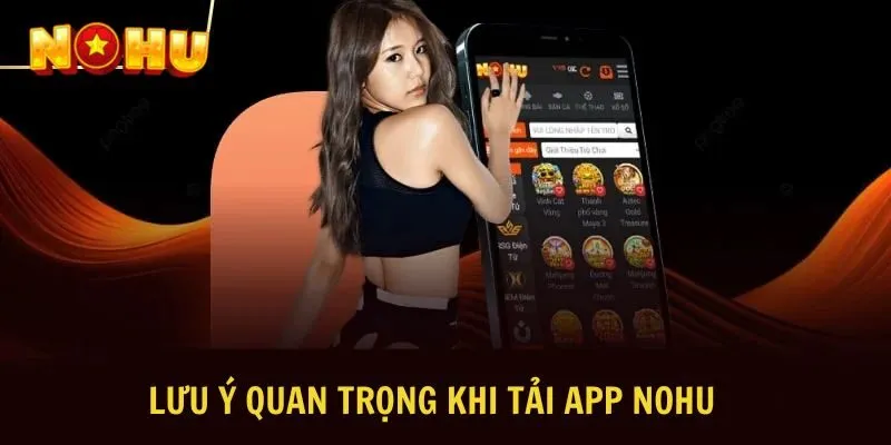 Lưu ý khi tải ứng dụng nhà cái NOHU