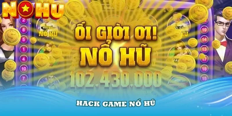 Hack Nohu cực đỉnh là gì?