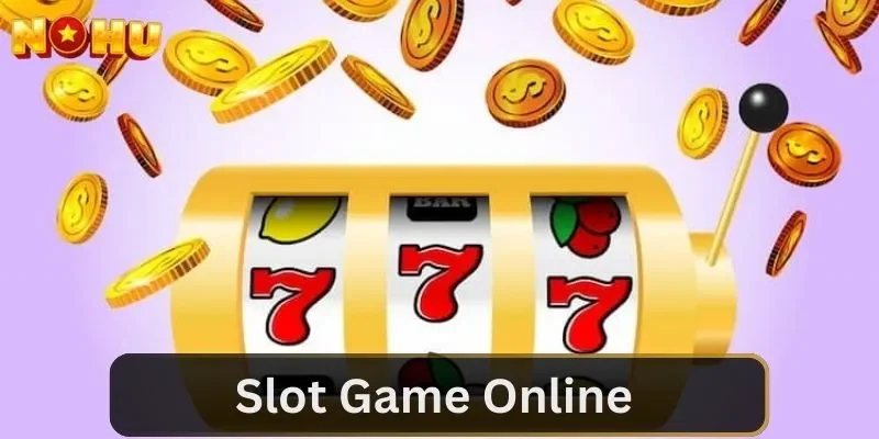 Thông tin anh em nên biết về slot game online